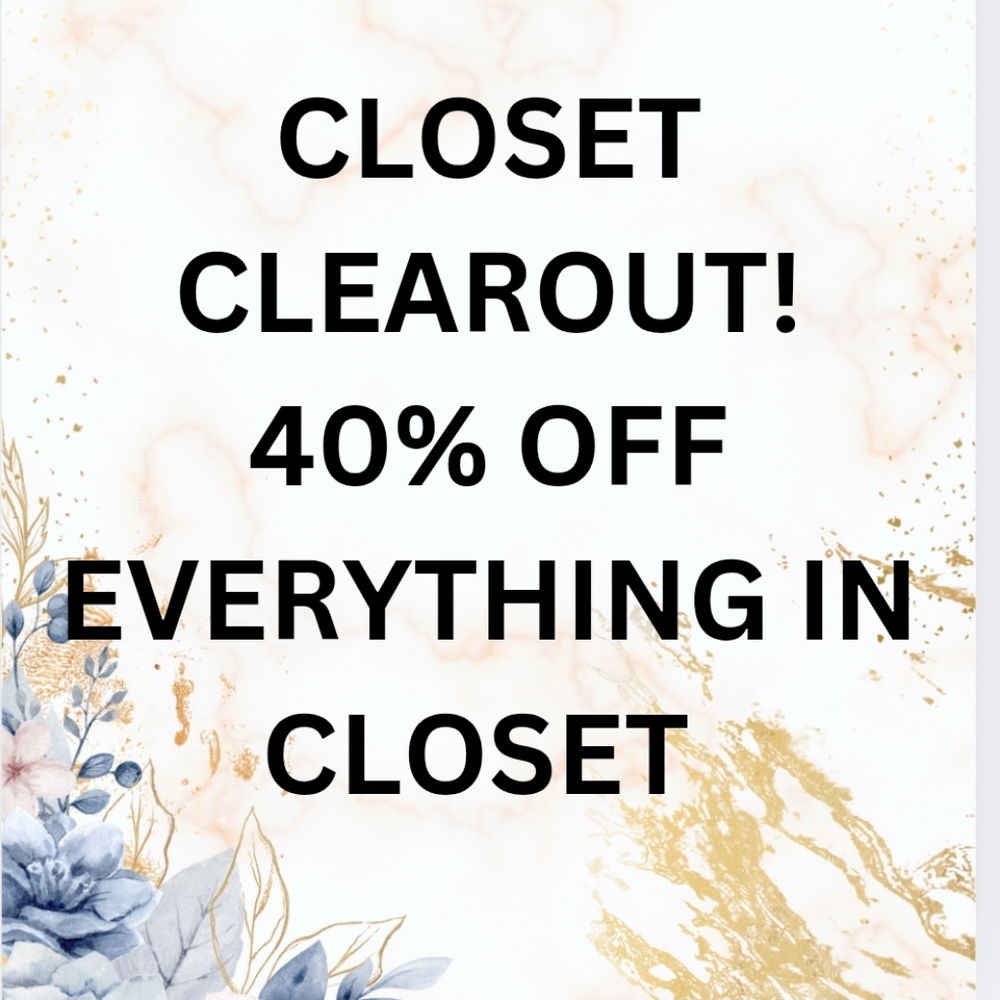 CLOSET CLEAROUT. 40% off Everything in Closet till flyer taken down.